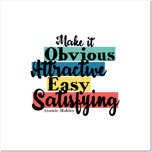 Obvious, Attractive, Easy, Satisfying - Atomic Habits Posters and Art